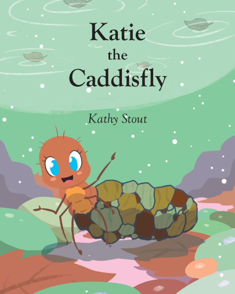 Katie the Caddisfly