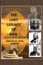 The Lost Legacy of Ham: Ancient Bible History