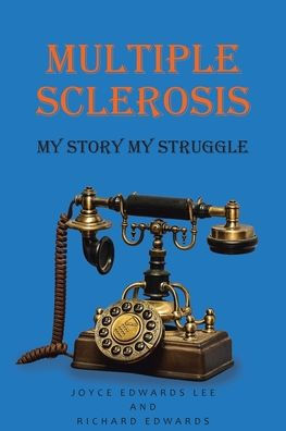 Multiple Sclerosis: My Story My Struggle
