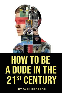 How To Be a Dude The 21st Century