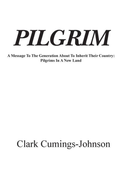 Pilgrim: A Message To The Generation Who Will Inherit The Country