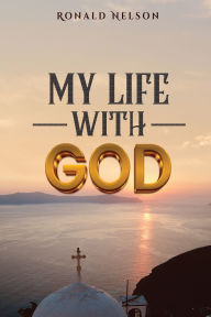 Title: My Life With God, Author: Ronald Nelson