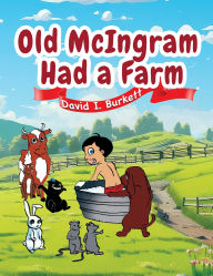 Title: Old McIngram Had a Farm, Author: David  I. Burkett
