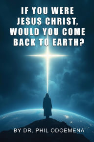 Ebooks ebooks free download If You Were Jesus Christ, Would You Come Back to Earth?