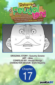 Title: Reborn as a Feudal Lord Gathering a Talented Elite So This Land Can Thrive by Employing My Past Life Experiences as an Overworked White-Collar Worker #017, Author: Susumu Sorano