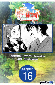 Title: I Can Go Adventuring by Myself, Mom!: The Son Raised by the Strongest Overprotective Dragon-Mom #016, Author: ibarakino