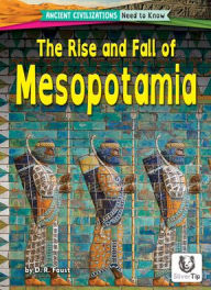 Title: The Rise and Fall of Mesopotamia, Author: D R Faust