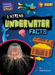 Title: Extreme Underwater Facts, Author: Rod Barkman