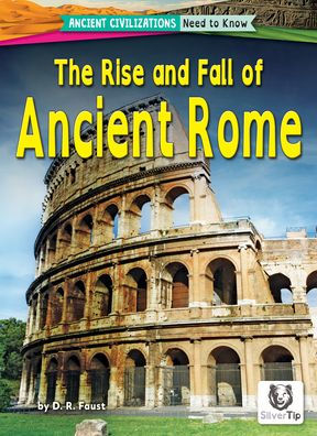 The Rise and Fall of Ancient Rome