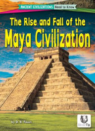 Title: The Rise and Fall of the Maya Civilization, Author: D R Faust