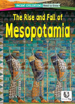 The Rise and Fall of Mesopotamia