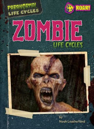 Title: Zombie Life Cycles, Author: Noah Leatherland