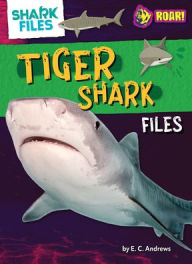 Title: Tiger Shark Files, Author: E C Andrews