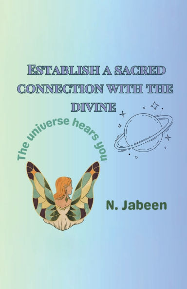 Establish a Sacred Connection with the Divine: The universe hears you