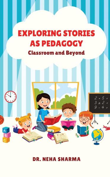 Exploring Stories as Pedagogy: Classroom and Beyond