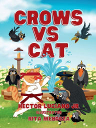 Title: Crows Vs Cat: A New Neighbor, Author: Hector Luciano Jr