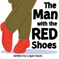 Title: The Man with the Red Shoes, Author: Logan Koutz