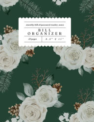 Title: Bill Organizer - Dark Green Floral: Monthly Bill Organizer, Expense Tracker, Password Log, Author: Freedom Books