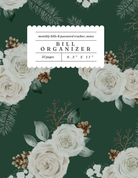 Bill Organizer - Dark Green Floral: Monthly Bill Organizer, Expense Tracker, Password Log