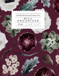 Title: Bill Organizer- Maroon Floral: Monthly Bill Organizer, Expense Tracker, Password Log, Author: Freedom Books