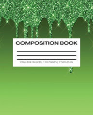 Title: Composition Notebook - Green Drip, Author: Freedom Books