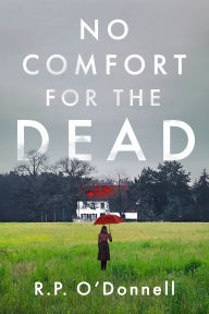 Title: No Comfort for the Dead, Author: R.P. O'Donnell