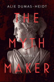 Free ebook downloading The Myth Maker: A Novel