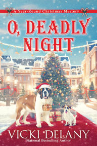 Title: O, Deadly Night: A Year-Round Christmas Mystery, Author: Vicki Delany