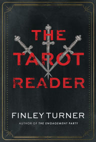 Title: The Tarot Reader: A Novel, Author: Finley Turner