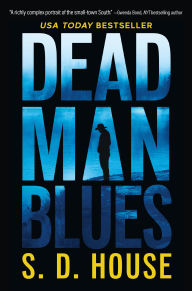 Title: Dead Man Blues: A Novel, Author: S. D. House