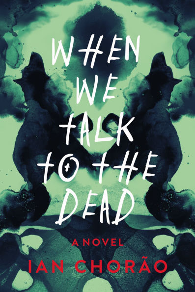When We Talk to the Dead: A Novel