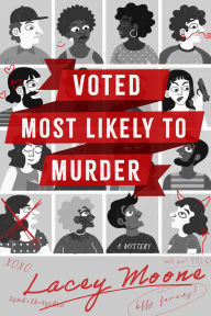 Title: Voted Most Likely to Murder: A Novel, Author: Lacey Moone