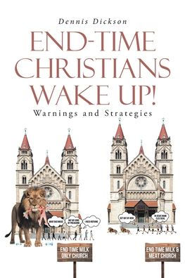 End-Time Christians Wake Up!: Warnings and Strategies