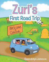 Title: Zuri's First Road Trip, Author: Gwendolyn Johnson