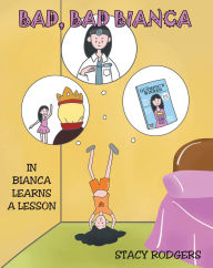 Title: Bad, Bad Bianca: IN BIANCA LEARNS A LESSON, Author: Stacy Rodgers