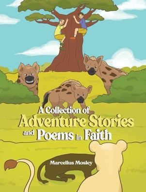 A Collection of Adventure Stories and Poems Faith