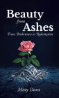 Beauty from Ashes: From Brokenness to Redemption