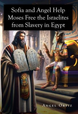 Sofia and Angel Help Moses Free the Israelites from Slavery Egypt