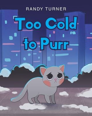 Too Cold to Purr