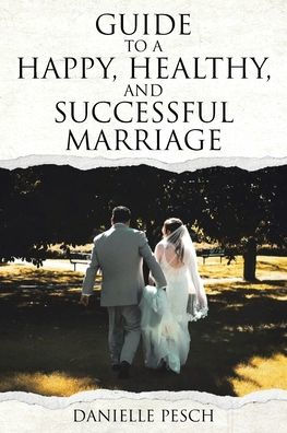 Guide to a Happy, Healthy, and Successful Marriage