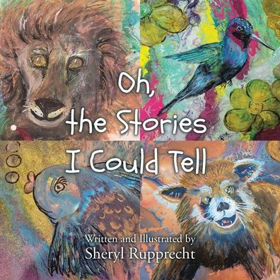 Oh, the Stories I Could Tell