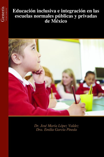 Educaciï¿½n inclusiva e integraciï¿½n en las escuelas normales pï¿½blicas y privadas de Mï¿½xico