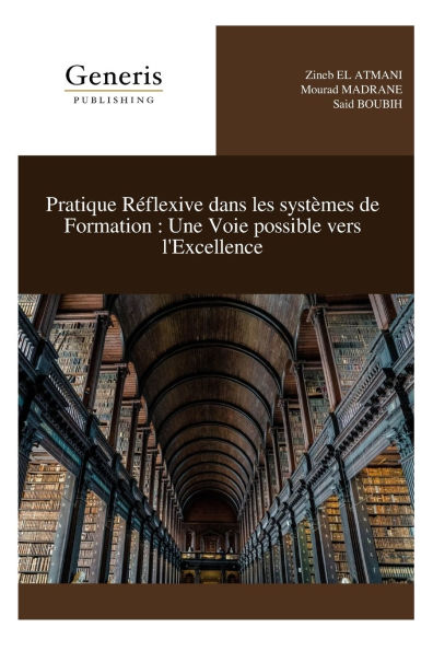 Pratique Rï¿½flexive dans les systï¿½mes de Formation: Une Voie possible vers l'Excellence