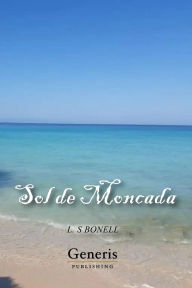 Title: Sol de Moncada, Author: L S Bonell