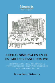 Title: Luchas Sindicales En El Estado Peruano: 1978-1991, Author: Teresa Ferrer Salaverry