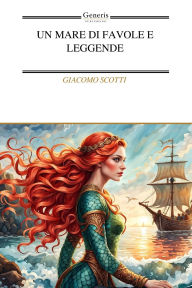 Title: Un Mare Di Favole E Leggende, Author: Giacomo Scotti