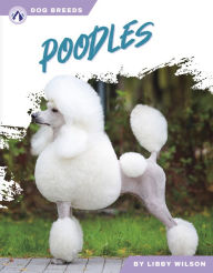 Title: Poodles, Author: Libby Wilson