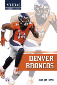 Title: Denver Broncos, Author: Brendan Flynn