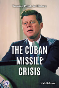 Title: The Cuban Missile Crisis, Author: Nick Rebman