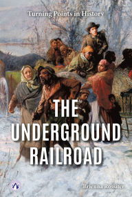 Title: The Underground Railroad, Author: Brienna Rossiter